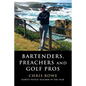 Bartenders, Preachers and Golf Pros - Paperback