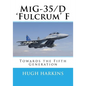 MiG-35/D 'Fulcrum' F: Towards the Fifth Generation - Paperback