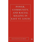 Power, Community, and Racial Killing in East St. Louis - Hardcover