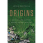 Origins: How Earth's History Shaped Human History - Hardcover
