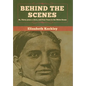 Behind the Scenes: Or, Thirty years a slave, and Four Years in the White House - Hardcover