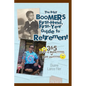 The Baby Boomers First-Hand, First-Year Guide to Retirement: 365 Days of Bliss( !!!)or Diss (Not !!!) - Paperback