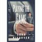 Playing the Game - Paperback