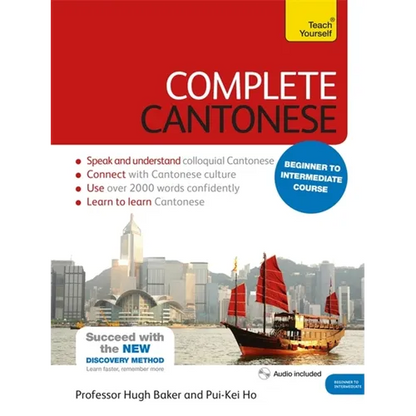 Complete Cantonese Beginner to Intermediate Course: Learn to Read, Write, Speak and Understand a New Language - Hardcover