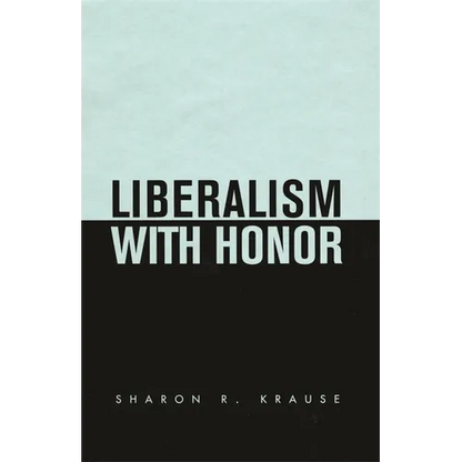 Liberalism with Honor - Hardcover
