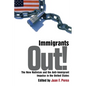 Immigrants Out!: The New Nativism and the Anti-Immigrant Impulse in the United States - Paperback