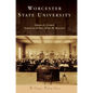 Worcester State University - Hardcover