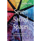 Seven Sacred Spaces: Portals to deeper community life in Christ - Paperback