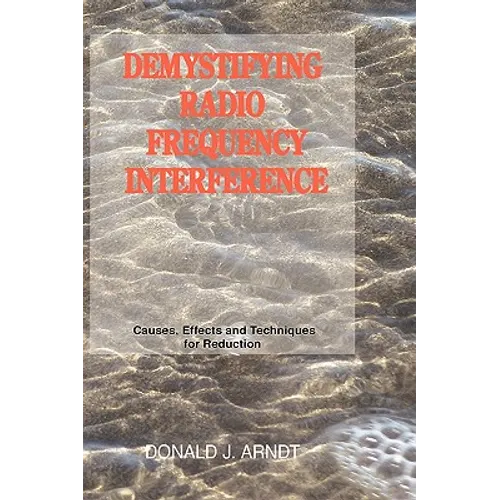 Demystifying Radio Frequency Interference: Causes and Techniques for Reduction - Paperback