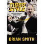 Tiger Style: Eight Steps to Create a Winning Culture - Hardcover