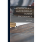 Architectural and Building Trades Dictionary - Hardcover