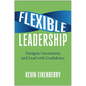 Flexible Leadership: Navigate Uncertainty and Lead with Confidence - Hardcover