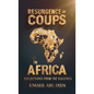 Resurgence of Coups in Africa, Reflections from the Diaspora - Hardcover