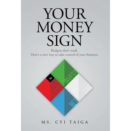 Your Money Sign: Budgets don't work. Here's a new way to take control of your finances. - Hardcover