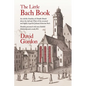 The Little Bach Book: An eclectic Omnibus of Notable Details about the Life and Times of the esteemed and highly respected Johann Sebastian Bach - Paperback