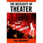 The Necessity of Theater: The Art of Watching and Being Watched - Paperback