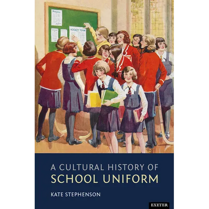 A Cultural History of School Uniform - Hardcover