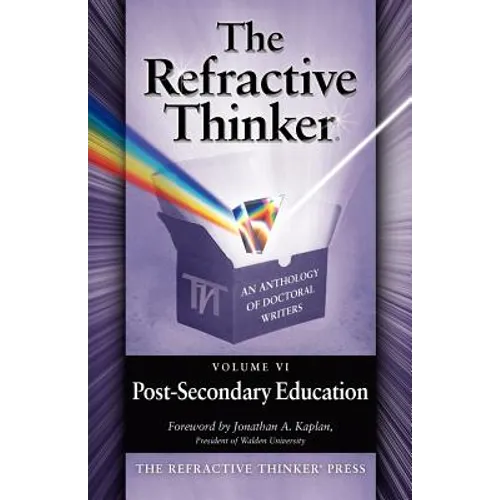 The Refractive Thinker: Volume VI: Post-Secondary Education - Paperback