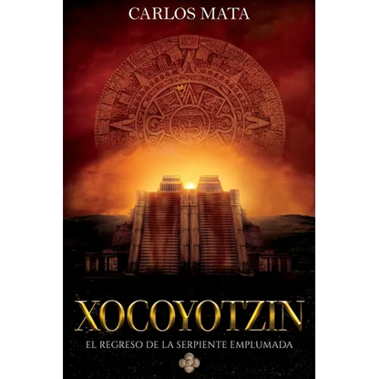 Xocoyotzin. El Regreso de la Serpiente Emplumada - Paperback