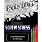 Screw Stress Sweary Colouring Book for Adults: Anger Management Art Therapy - Paperback