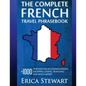 French: The Complete Travel Phrasebook: Travel Phrasebook for Travelling to France, + 1000 Phrases for Accommodations, Shoppin - Paperback