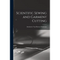 Scientific Sewing and Garment Cutting - Paperback