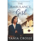 THE AMBULANCE GIRL a compelling wartime saga of love, loss and self-discovery - Paperback