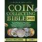 Coin Collecting Bible 2025: The Complete Up-to-Date Guide to Master Identification, Valuation, Preservation, and Profitable Collection Strategies - Paperback