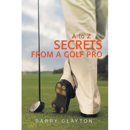 Secrets from a Golf Pro: A to Z - Paperback