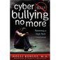 Cyber Bullying No More: Parenting a High Tech Generation - Paperback