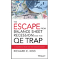 The Escape from Balance Sheet Recession and the Qe Trap: A Hazardous Road for the World Economy - Hardcover