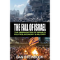 The Fall of Israel: The Degradation of Israel's Politics, Economy & Military - Paperback
