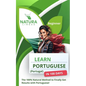 Learn Portuguese (Portugal) in 100 Days: The 100% Natural Method to Finally Get Results with Portuguese! (For Beginners) - Paperback