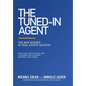The Tuned-In Agent: The New Science of Real Estate Success - Hardcover