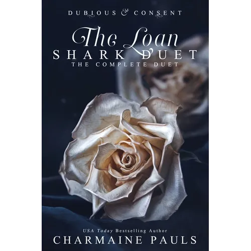 The Loan Shark Duet: Dubious (Book 1) & Consent (Book 2) - Paperback