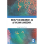Sculpted Ambiances in Africana Landscape - Paperback