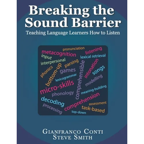 Breaking the Sound Barrier: Teaching Language Learners How to Listen - Paperback