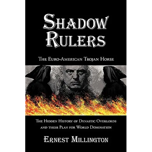 Shadow Rulers: The Euro-American Trojan Horse - Paperback