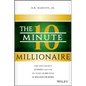 The 10-Minute Millionaire: The One Secret Anyone Can Use to Turn $2,500 Into $1 Million or More - Hardcover