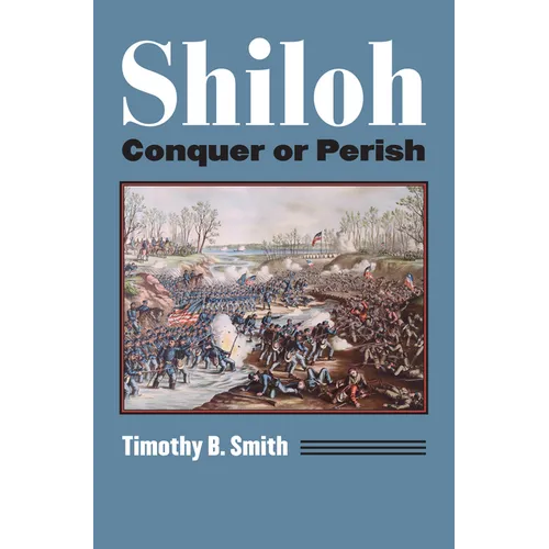 Shiloh: Conquer or Perish - Paperback