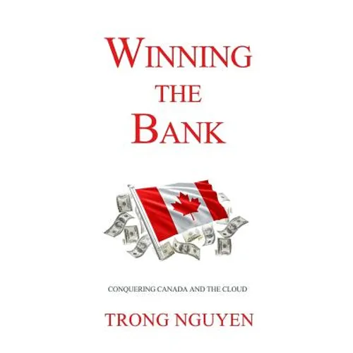 Winning the Bank: Conquering Canada And The Cloud - Paperback