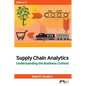 Supply Chain Analytics: Understanding the Business Context, Edition 1.1 - Paperback