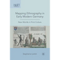 Mapping Ethnography in Early Modern Germany: New Worlds in Print Culture - Paperback
