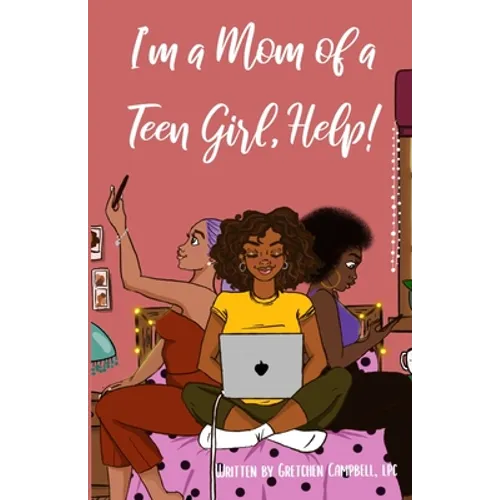 I'm a Mom of a Teen Girl, Help! - Paperback