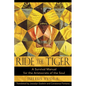 Ride the Tiger: A Survival Manual for the Aristocrats of the Soul - Hardcover