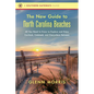 The New Guide to North Carolina Beaches: All You Need to Know to Explore and Enjoy Currituck, Calabash, and Everywhere Between - Paperback