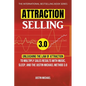 Attraction Selling: Unleashing The Law Of Attraction To Multiply Sales Results With Music, Sleep, And The Justin Michael Method 3.0 - Paperback
