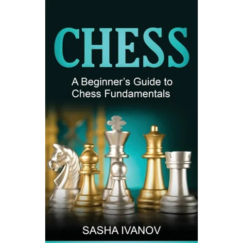 Chess: A Beginner's Guide to Chess Fundamentals - Hardcover