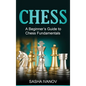 Chess: A Beginner's Guide to Chess Fundamentals - Hardcover