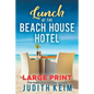 Lunch at The Beach House Hotel: Large Print Edition - Paperback